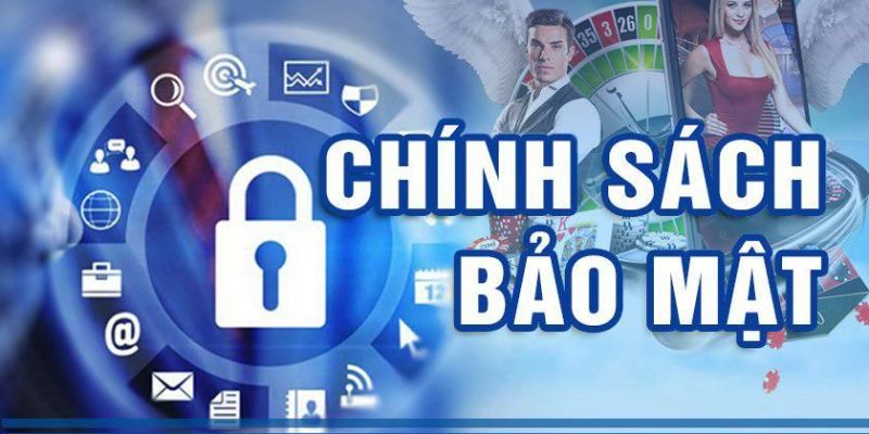 Tổng quan những chính sách bảo mật về thu thập